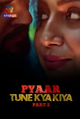 Pyaar Tune Kya Kiya (2023) S01 Part 2 Atrangii Web Series Download