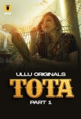 Tota (2024) S01 Part 1 Ullu Web Series Download