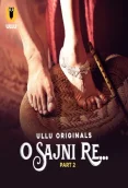 O Sajni Re 2024 S01 Part 02 Ullu Web Series Download