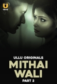Mithai Wali 2025 S01 Part 2 Ullu Web Series Download