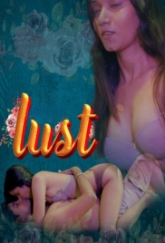 Lust (2024) CultFlix S01E01T02 Web Series Watch Online (2024)