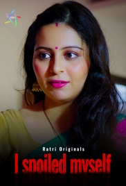 I Spoiled Myself (2024) Ratri S01E01T02 Web Series Download (2024)