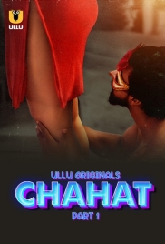 Chahat (2023) S01 Part 1 Ullu Web Series Download (2024)