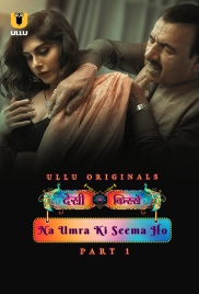 Desi Kisse: Na Umra Ki Seema Ho 2024 Ullu S01 Part 1 Web Series Download (2024)