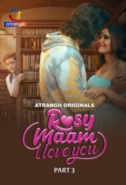 Rosy Maam I Love You 2024 S01 Part 3 Web Series Download (2024)