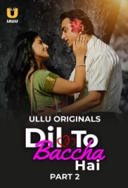 Dil To Baccha Hai 2024 Ullu S01 Part 02 Web Series Download (2024)