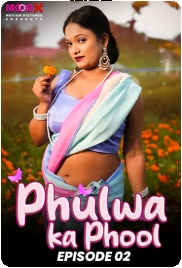 Phulwa Ka Phool 2024 MoodX S01E02 Web Series Download (2024)