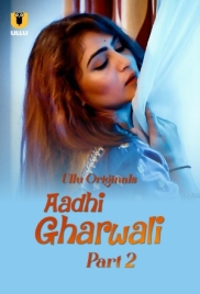 Aadhi Gharwali (2025) Ullu S01 Part 2 Web Series (2025)